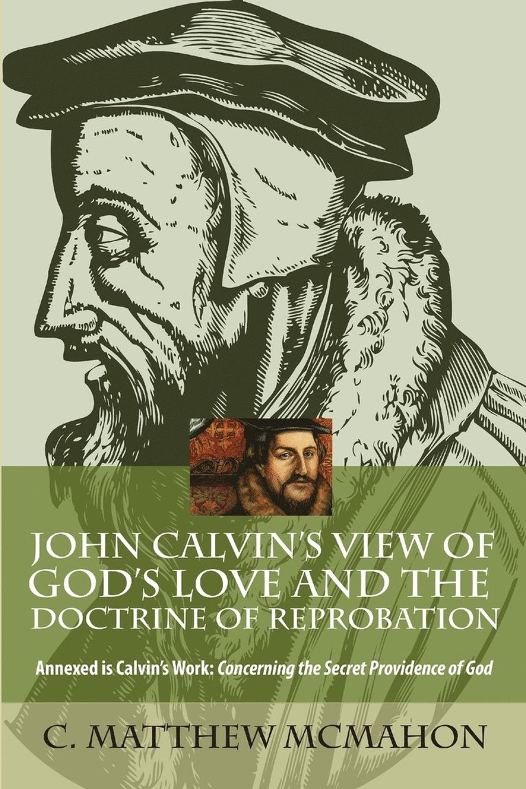 John Calvin's View of God's Love and the Doctrine of Reprobation 1