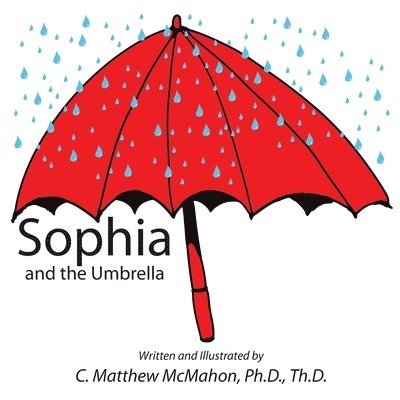 C Matthew McMahon, C. Matthew McMahon - Sophia and the Umbrella, Häftad