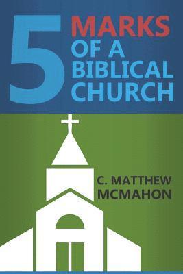 Five Marks of a Biblical Church 1