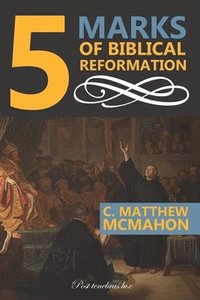 bokomslag 5 Marks of Biblical Reformation