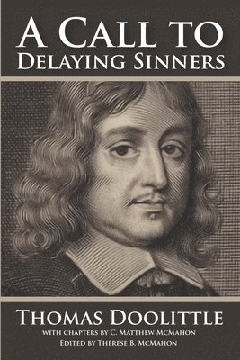 C. Matthew McMahon, Thomas Doolittle, Therese B. McMahon - A Call to Delaying Sinners, Häftad