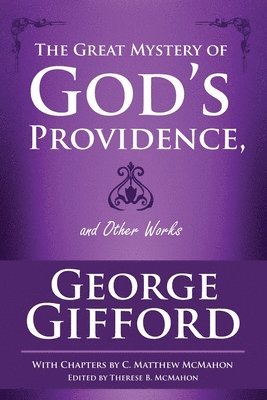 The Great Mystery of God's Providence and Other Works 1