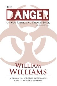 bokomslag Danger of Not Reforming Known Evils, and Other Works