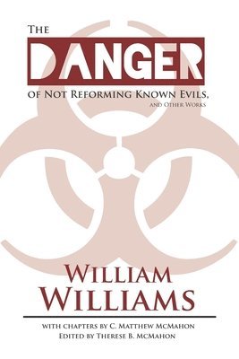 bokomslag Danger of Not Reforming Known Evils, and Other Works