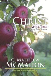 bokomslag Christ the Apple Tree and the Joy of True Religion