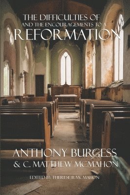 The Difficulties of and the Encouragements to a Reformation 1
