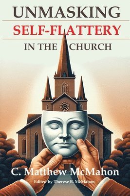 bokomslag Unmasking Self-Flattery in the Church