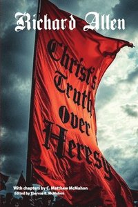 bokomslag Christ's Truth Over Heresy