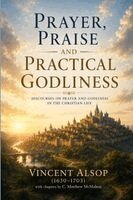 C Matthew McMahon, Vincent Alsop, Savannah Molloy - Prayer, Praise and Practical Godliness, Häftad. Tillgänglighet: Lägg i varukorg