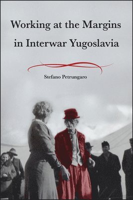 bokomslag Working at the Margins in Interwar Yugoslavia