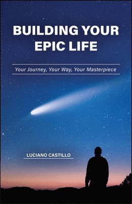 Luciano Castillo - Building Your Epic Life, Häftad