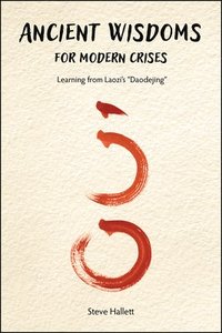 bokomslag Ancient Wisdoms for Modern Crises