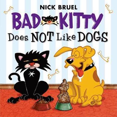 Nick Bruel - Bad Kitty Does Not Like Dogs, Häftad