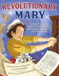bokomslag Revolutionary Mary: The True Story of One Woman, the Declaration of Independence, and America's Fight for Freedom