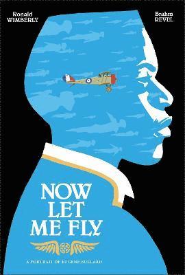Ronald Wimberly - Now Let Me Fly, Inbunden