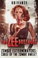 The Zee Brothers: Curse of the Zombie Omelet!: Zombie Exterminators Vol.1 1
