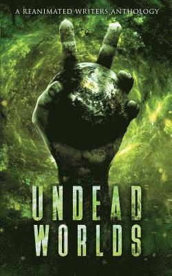 bokomslag Undead Worlds 2: A Post-Apocalyptic Zombie Anthology