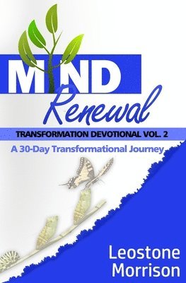 Mind Renewal Transformation Devotional Vol.2: A 30-Day Transformation Journey 1