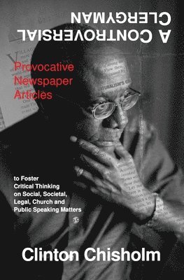 A Controversial Clergyman: Provocative Newspaper Articles to Foster Critical Thinking on Social, Societal, Legal, Church and Public Speaking Matt 1