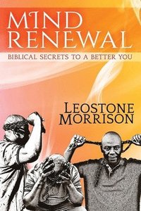 bokomslag Mind Renewal: Biblical Secrets to a Better You