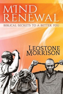 Mind Renewal: Biblical Secrets to a Better You 1