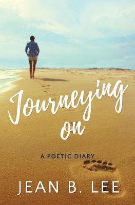 Journeying On: A Poetic Diary 1