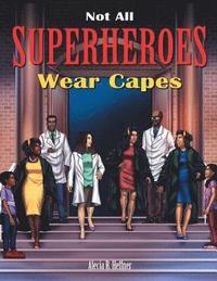 bokomslag Not All Superheroes Wear Capes