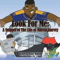 bokomslag Look For Me: A Snippet of The Life of Marcus Garvey