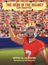 bokomslag The Hero In The Helmet: Colin Kaepernick