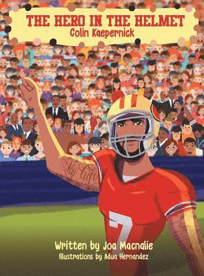 bokomslag The Hero In The Helmet: Colin Kaepernick