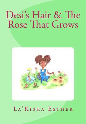 Desi's Hair & The Rose That Grows 1