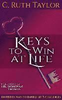 bokomslag Keys to Win at Life: 100 Proven Ways to Handle Life's Challenges