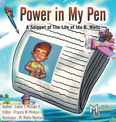 Power in My Pen: A Snippet of the Life of Ida B. Wells 1