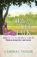 bokomslag When Trees Talk: 31 Mind-Shifting Tree Talks with Life Lessons in Personal Development and Success