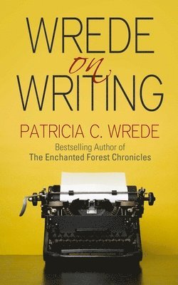 Wrede on Writing 1