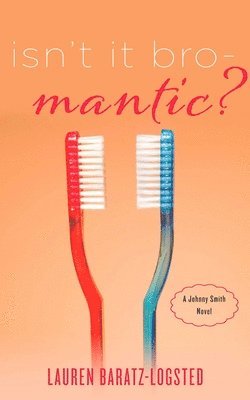 Lauren Baratz-Logsted - Isn't It Bro-Mantic?, Häftad