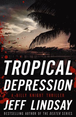 Jeff Lindsay - Tropical Depression, Häftad