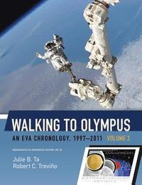bokomslag Walking to Olympus: An EVA Chronology, 1997-2011 (Volume 2)