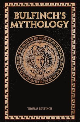 Thomas Bulfinch - Bulfinch's Mythology, Inbunden