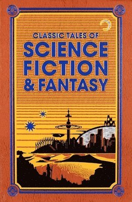 bokomslag Classic Tales of Science Fiction & Fantasy