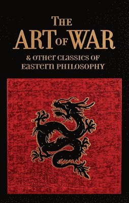 Sun Tzu, Lao-Tzu, Confucius, Mencius - Art of War & Other Classics of Eastern Philosophy, Inbunden