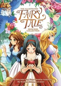 bokomslag The Illustrated Fairy Tale Princess Collection (Illustrated Novel)