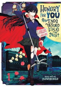 bokomslag Hungry for You: Endo Yasuko Stalks the Night Vol. 1