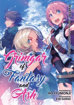 Grimgar of Fantasy and Ash (Light Novel) Vol. 6 1