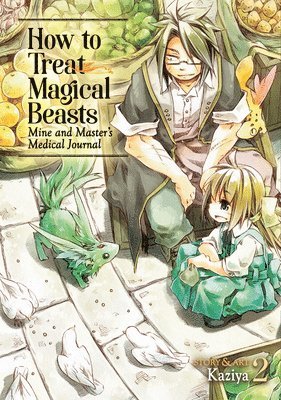 bokomslag How to Treat Magical Beasts: Mine and Master's Medical Journal Vol. 2