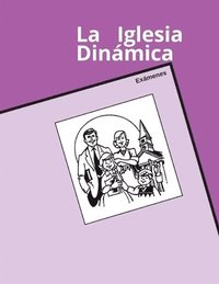 bokomslag La Iglesia Dinmica, Exmenes