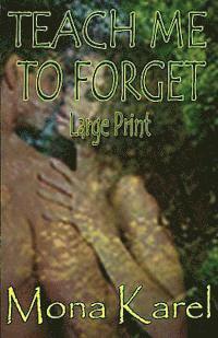 Mona Karel - Teach Me to Forget Large Print, Häftad