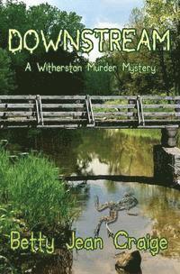 Downstream: A Witherston Murder Mystery 1