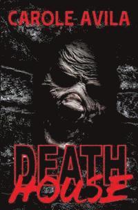Carole Avila - Death House, Häftad