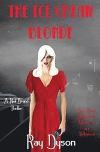 bokomslag The Ice Cream Blonde: A Neil Brand Thriller